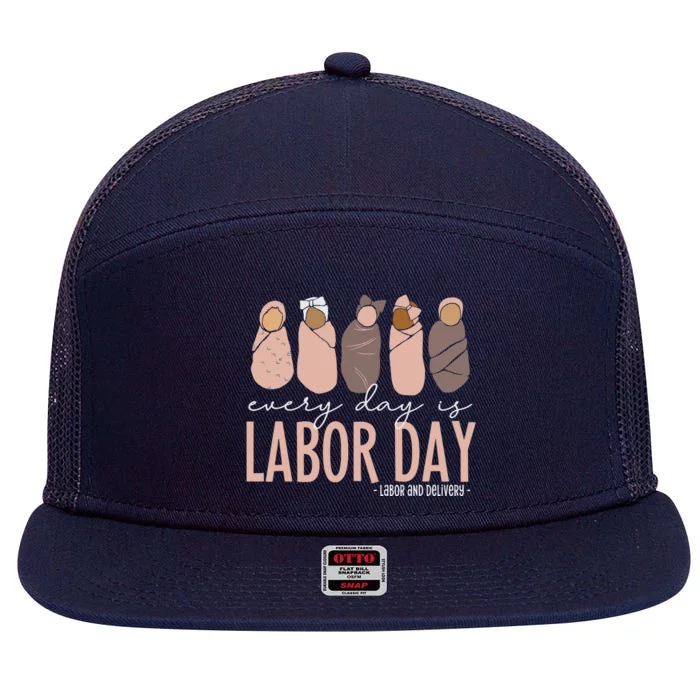 Every Day Is Labor Day Labor And Delivery Nurse 7 Panel Mesh Trucker Snapback Hat