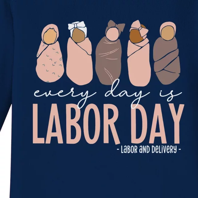 Every Day Is Labor Day Labor And Delivery Nurse Baby Long Sleeve Bodysuit