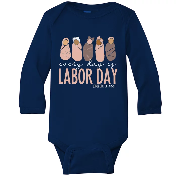 Every Day Is Labor Day Labor And Delivery Nurse Baby Long Sleeve Bodysuit