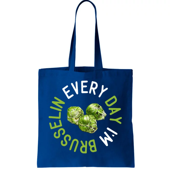 Every Day I'm Brusselin Gift Brussels Sprouts Vegan Pun Meme Gift Tote Bag