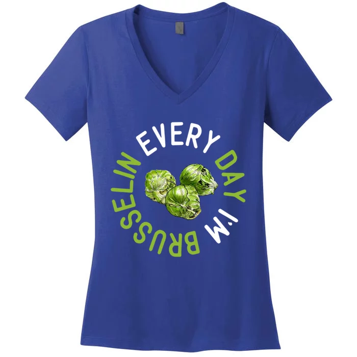 Every Day I'm Brusselin Gift Brussels Sprouts Vegan Pun Meme Gift Women's V-Neck T-Shirt