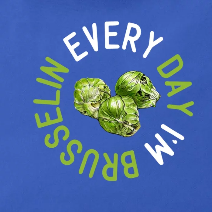 Every Day I'm Brusselin Gift Brussels Sprouts Vegan Pun Meme Gift Zip Tote Bag