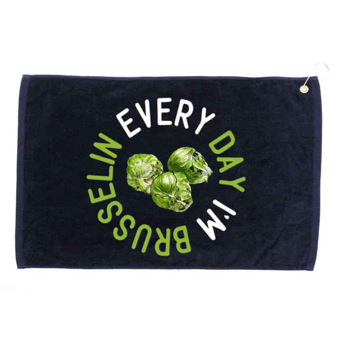 Every Day I'm Brusselin Gift Brussels Sprouts Vegan Pun Meme Gift Grommeted Golf Towel