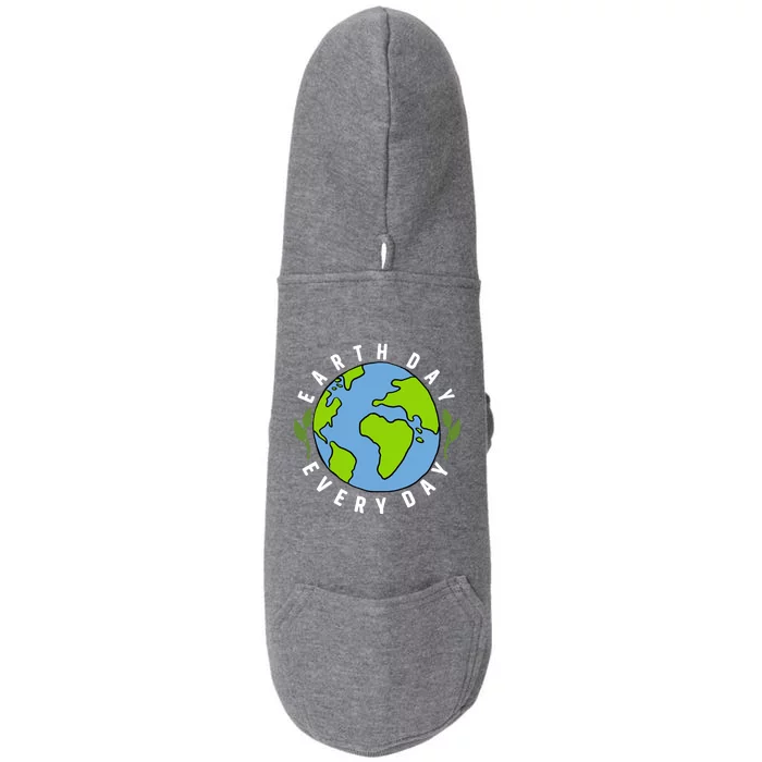 Earth Day Is Everyday Earth Day Lovers Gift Doggie 3-End Fleece Hoodie