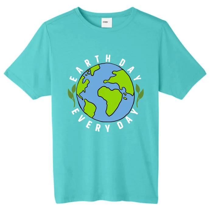 Earth Day Is Everyday Earth Day Lovers Gift ChromaSoft Performance T-Shirt