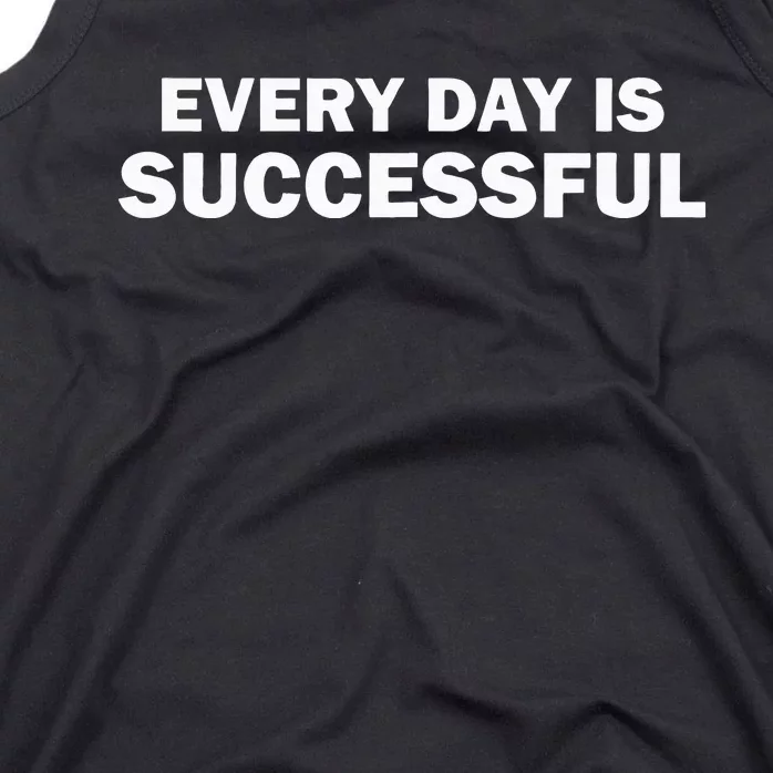 Every Day Is Successful Motivation Tank Top