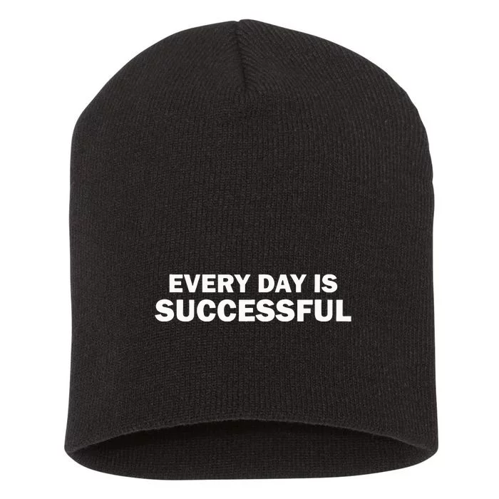 Every Day Is Successful Motivation Short Acrylic Beanie