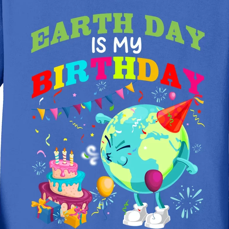 Earth Day Is My Birthday Save Our Planet Environt Protect Cute Gift Kids Long Sleeve Shirt