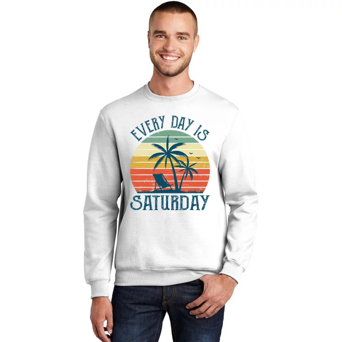 Every Day Is Saturday Funny Retirement Gift Sweatshirt