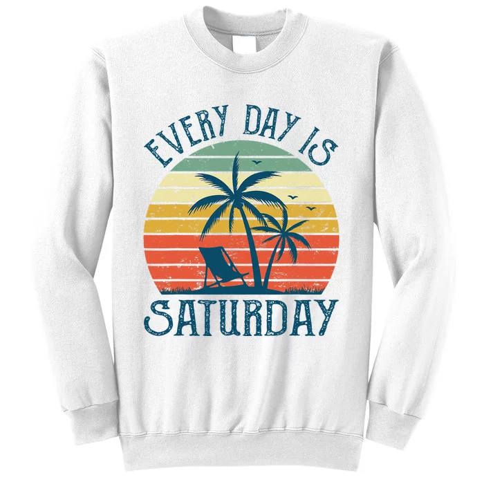 Every Day Is Saturday Funny Retirement Gift Sweatshirt