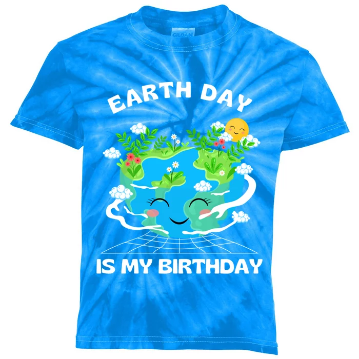 Earth Day Is My Birthday Funny Earth Day Gift Kids Tie-Dye T-Shirt