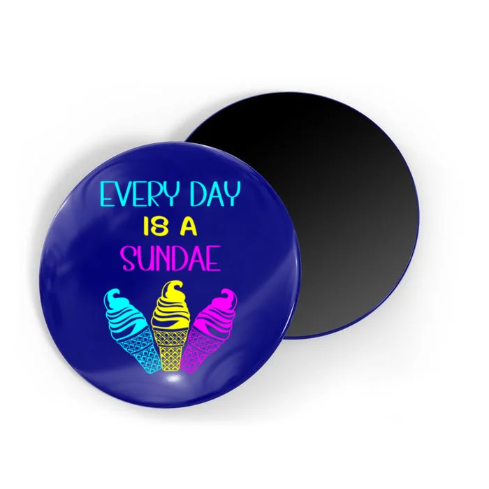 Every Day Is A Sundae Colorful Ice Cream Delight Cute Gift Magnet