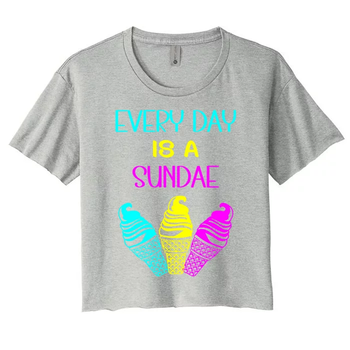 Every Day Is A Sundae Colorful Ice Cream Delight Cute Gift Women's Crop Top Tee