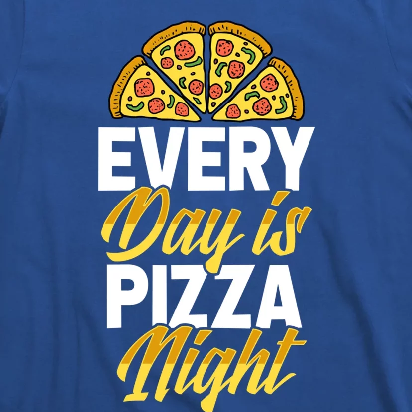 Every Day Is Pizza Night Matching Pizza Party Supply Gift T-Shirt