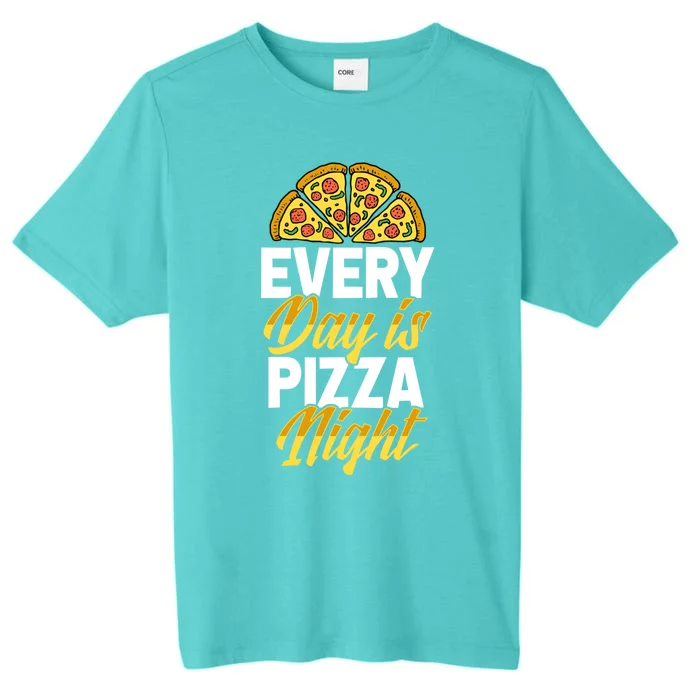 Every Day Is Pizza Night Matching Pizza Party Supply Gift ChromaSoft Performance T-Shirt