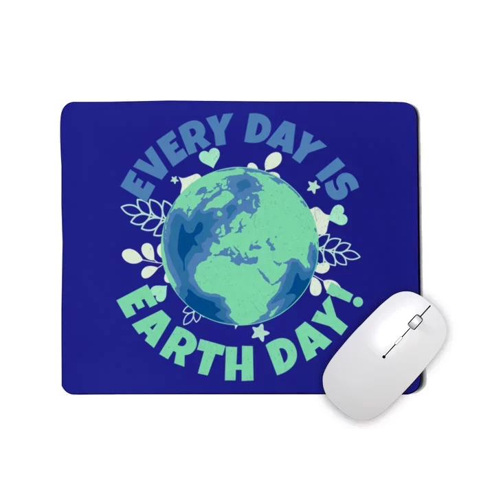 Every Day Is Earth Day Environtal Climate Change Activist Gift Mousepad