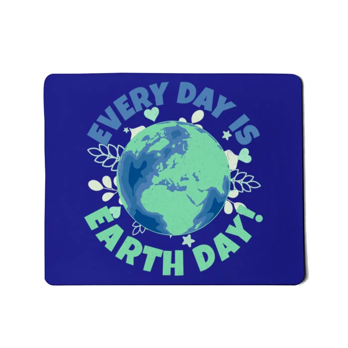 Every Day Is Earth Day Environtal Climate Change Activist Gift Mousepad