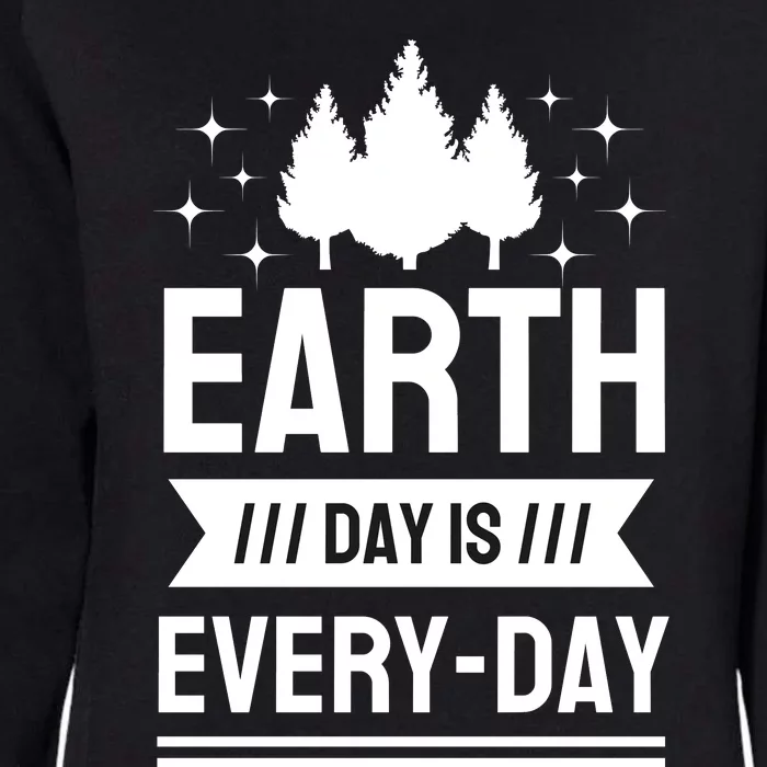 Earth Day Is Every Day Womens California Wash Sweatshirt