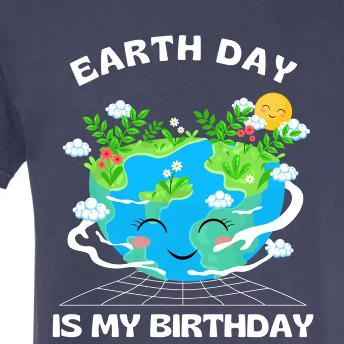 Earth Day Is My Birthday Funny Earth Day Gift Garment-Dyed Heavyweight T-Shirt