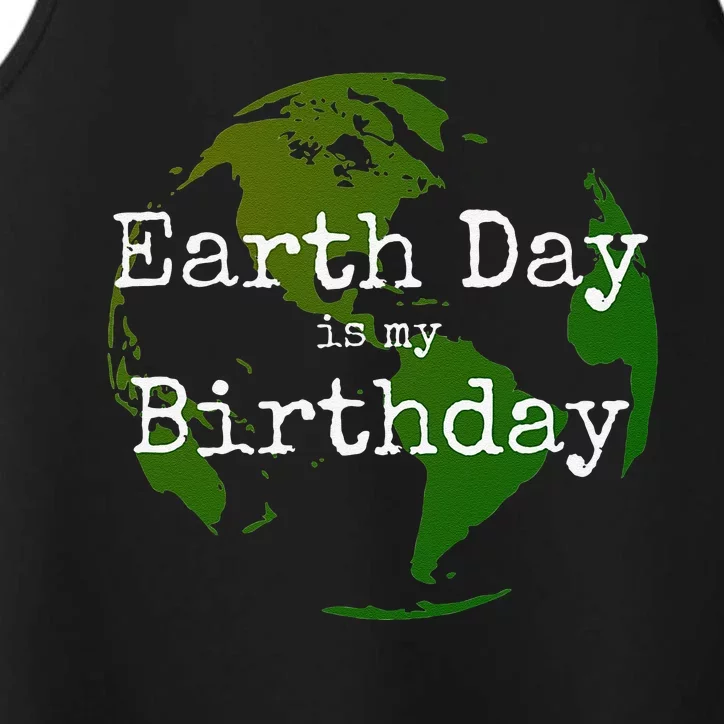 Earth Day Is My Birthday Performance Tank