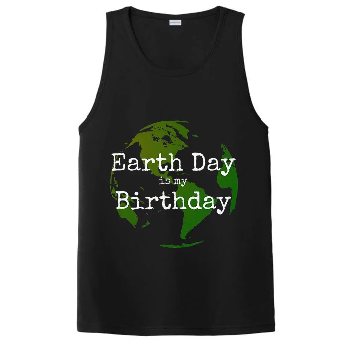 Earth Day Is My Birthday Performance Tank