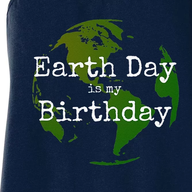 Earth Day Is My Birthday Women's Racerback Tank