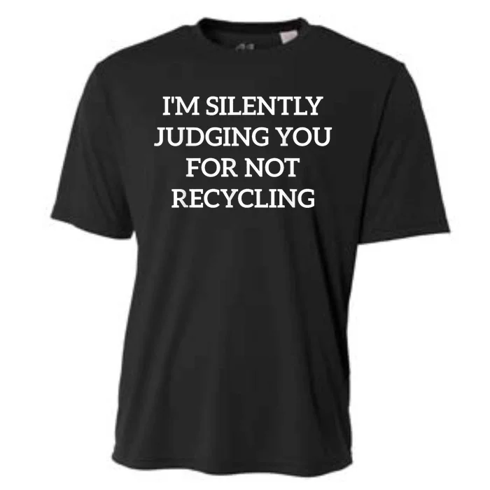 Earth Day IM Silently Judging You For Not Recycling Cooling Performance Crew T-Shirt