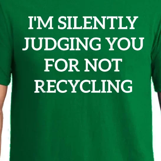 Earth Day IM Silently Judging You For Not Recycling Pajama Set