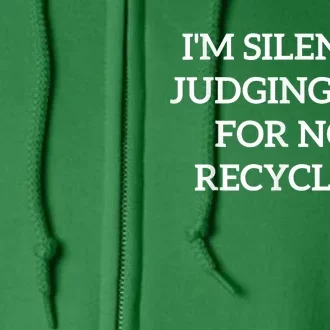 Earth Day IM Silently Judging You For Not Recycling Full Zip Hoodie