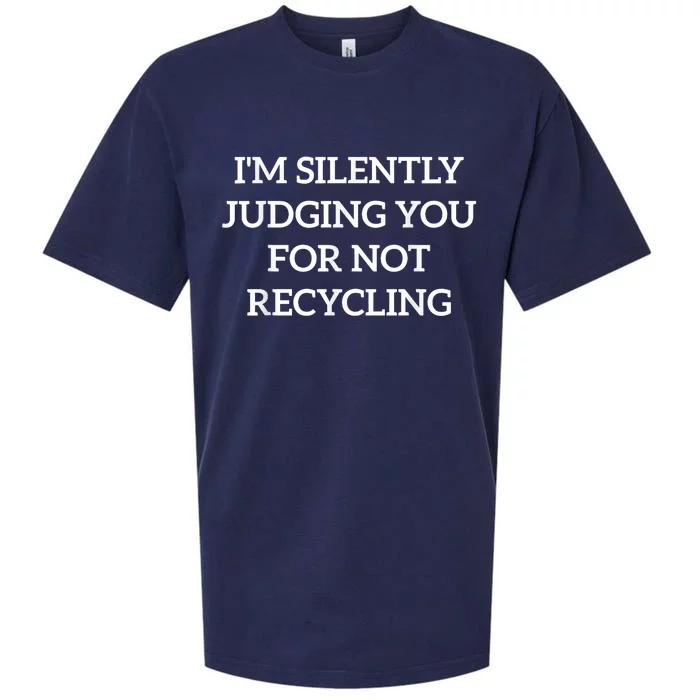 Earth Day IM Silently Judging You For Not Recycling Sueded Cloud Jersey T-Shirt