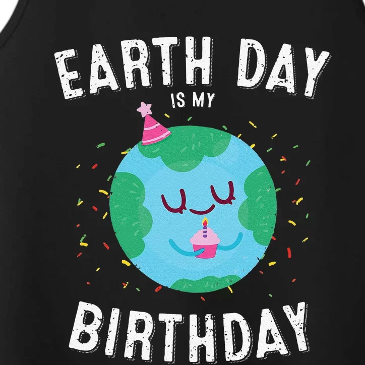 Earth Day Is My Birthday Funny Pro Environ T Party Performance Tank