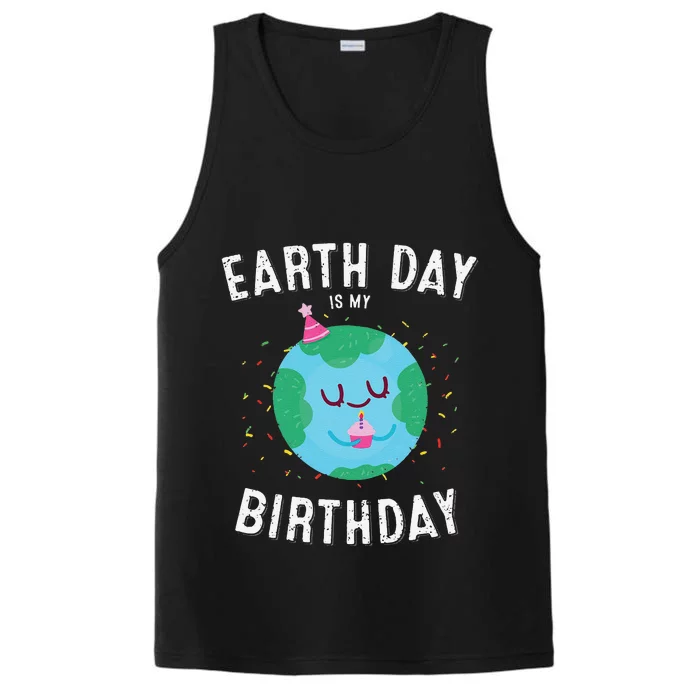 Earth Day Is My Birthday Funny Pro Environ T Party Performance Tank