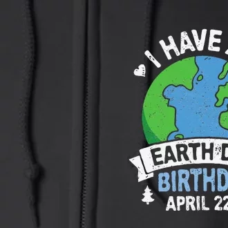 Earth Day Is My Birthday Pro Environment Party Full Zip Hoodie