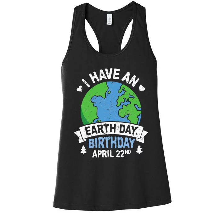 Earth Day Is My Birthday Pro Environment Party Women's Racerback Tank