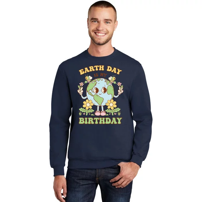 Earth Day Is My Birthday April 22nd Nature Conservation Sweatshirt