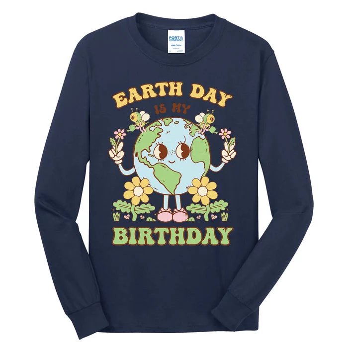 Earth Day Is My Birthday April 22nd Nature Conservation Tall Long Sleeve T-Shirt