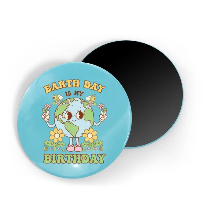 Earth Day Is My Birthday April 22nd Nature Conservation Magnet