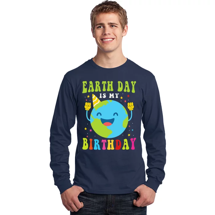 Earth Day Is My Birthday Pro Environment Birthday Party Long Sleeve Shirt