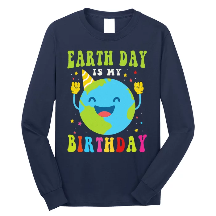 Earth Day Is My Birthday Pro Environment Birthday Party Long Sleeve Shirt