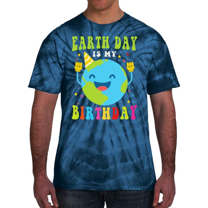 Earth Day Is My Birthday Pro Environment Birthday Party Tie-Dye T-Shirt