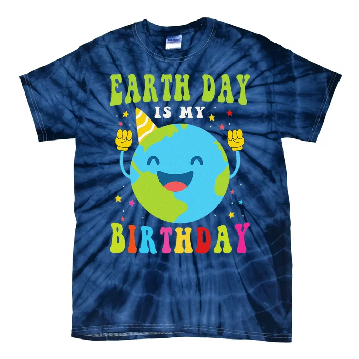 Earth Day Is My Birthday Pro Environment Birthday Party Tie-Dye T-Shirt