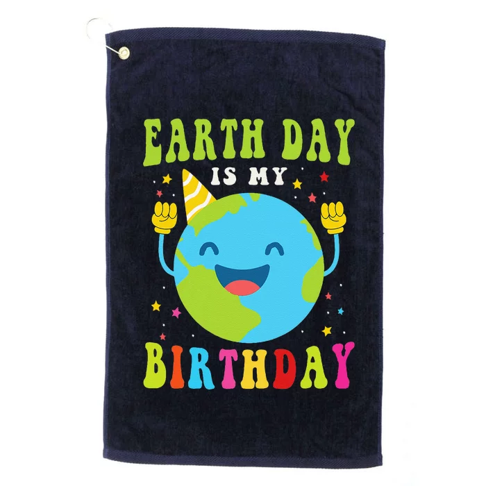 Earth Day Is My Birthday Pro Environment Birthday Party Platinum Collection Golf Towel