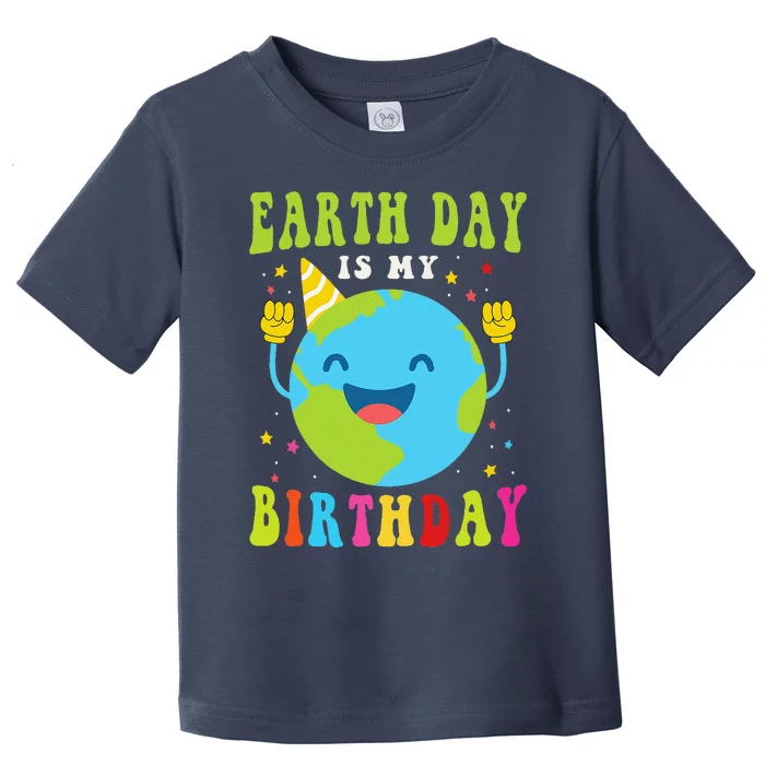 Earth Day Is My Birthday Pro Environment Birthday Party Toddler T-Shirt