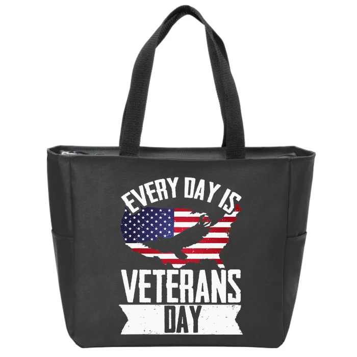 Every Day Is Veteran Day Patriotic Veterans Day Zip Tote Bag