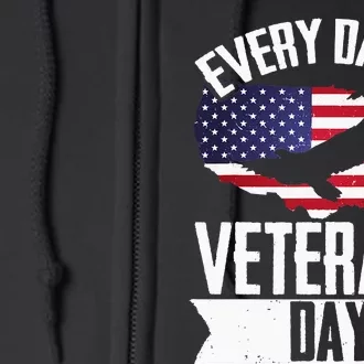 Every Day Is Veteran Day Patriotic Veterans Day Full Zip Hoodie