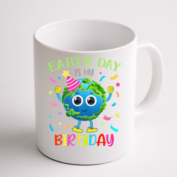 Earth Day Is My Birthday Pro Environment Birthday Party Front & Back Coffee Mug