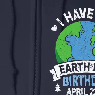 Earth Day Is My Birthday Pro Environment Party April Full Zip Hoodie