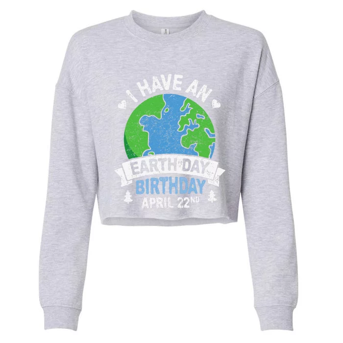 Earth Day Is My Birthday Pro Environment Party April Cropped Pullover Crew