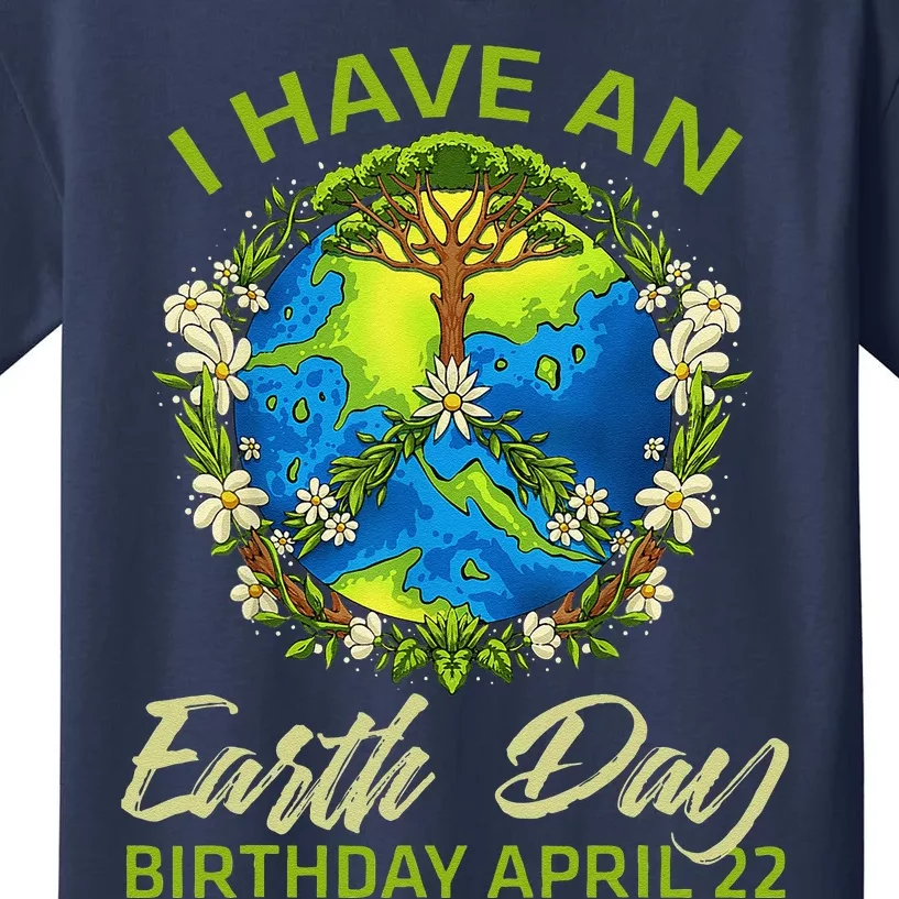 Earth Day Is My Birthday Pro Environment Party April 22 Kids T-Shirt