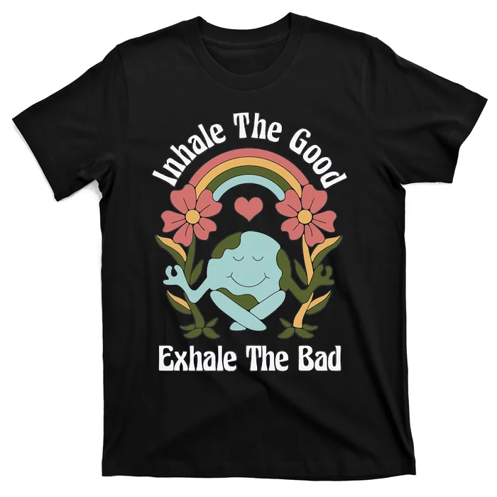 Earth Day Inhale The Good Exhale The Bad Earth Awareness Environmental T-Shirt